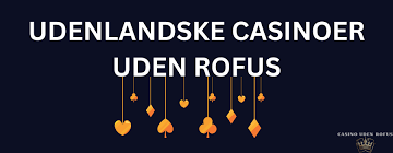 De Bedste Online Casinoer Uden ROFUS
