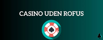 Spil Trygt på Casino Online Uden ROFUS