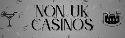 Exploring the Best Non-UK Casino Sites A Guide for Players