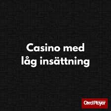 Utforska Fördelarna med Casino Minsta Insättning Utforska Fördelarna med Casino Minsta Insättning