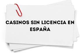 Casinos Sin Licencia en España Todo lo que Necesitas Saber -824186151